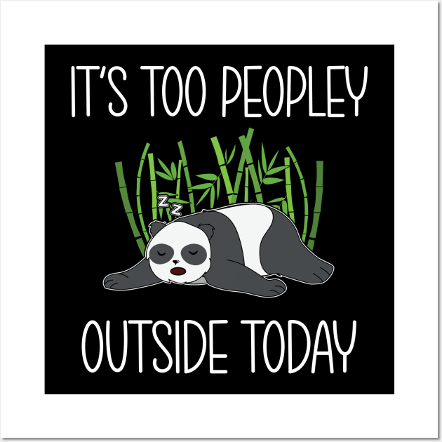 It's too peopley outside today Wall Art by Work Memes